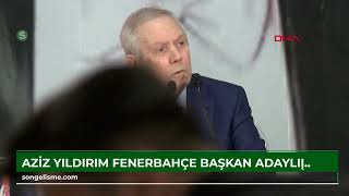 Aziz Yıldırım Fenerbahçe başkan adaylığını resmen açıkladı GENİŞ HABER [upl. by Einad]