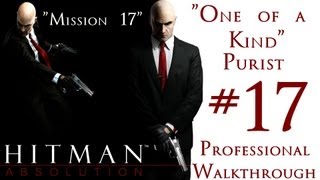 Hitman Absolution  Professional Walkthrough  Purist  Part 3  Mission 17  One Of A Kind [upl. by Aihsyn]