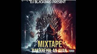 ⭐️DJ BLACKBIRD⭐️MIXTAPE RAP KREYOL AN AVAN VOL 1… [upl. by Lissi162]