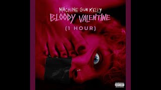 MGK  Bloody Valentine 1 HOUR version  original song [upl. by Ivad]