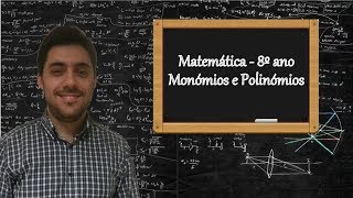 Matemática  8º ano  Monómios e Polinómios [upl. by Nnalyrehc]