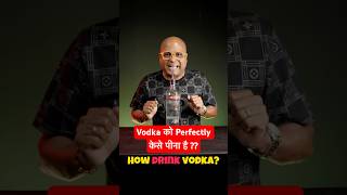 Vodka के साथ क्या मिलाके पिये जो Perfect होगा  How to Drink Vodka  shorts [upl. by Ailekat]