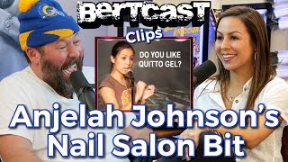 Anjelah Johnsons Nail Salon Bit  CLIP  Bertcast [upl. by Constance409]