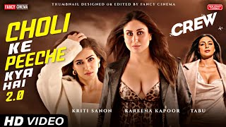 Choli ke peeche kya hai 20 song  Crew movie new song  Kriti Sanon Tabu Kareena choli song 2O [upl. by Enwad]