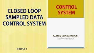 CONTROL SYSTEM  CLOSED LOOP SAMPLED DATA CONTROL SYSTEM [upl. by Lednik]