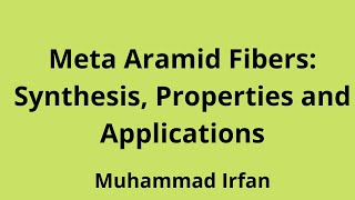 3 Meta Aramid Fibers Synthesis Properties and Appliactions [upl. by Yemrej478]