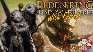 End of Godhood  Elden Ring Shadow of the Erdtree With Friends Finale [upl. by Otcefrep991]