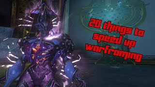 20 Things to Speed Up Warframing [upl. by Trebor]