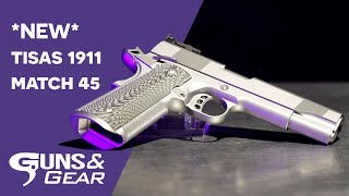 NEW Tisas 1911 Match 45  Guns amp Gear [upl. by Oniskey]