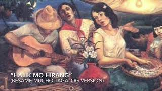 Halik Mo Hirang Besame Mucho Tagalog Version [upl. by Ahseinat80]