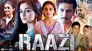 Raazi Full Movie  Alia Bhatt  Vicky Kaushal  Jaideep Ahlawat  Amruta  Review amp Facts HD [upl. by Irtemed]