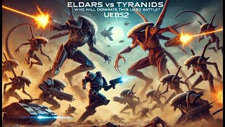 Eldars vs Tyranids Who Will Dominate This Epic UEBS2 Battle [upl. by Aivitnahs]