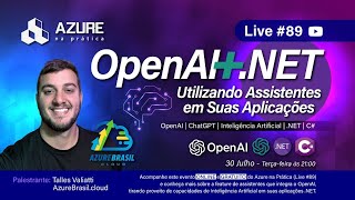 Live 89 OpenAI  NET  utilizando assistentes em suas aplicações [upl. by Ennahs]