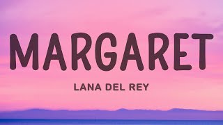 Lana Del Rey  Margaret [upl. by Siul]