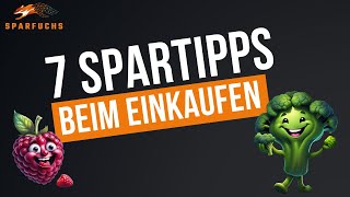 7 Spartipps fürs Einkaufen 🛒💰 [upl. by Asselim]