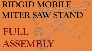 RIDGID Mobile Miter Saw Stand FULL ASSEMBLY [upl. by Zusman]