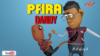 Pfira Dandy [upl. by Anizor668]