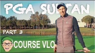 PGA SULTAN COURSE PART 3 [upl. by Hamlin]