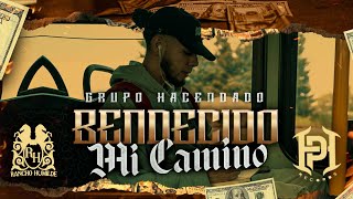 Grupo Hacendado  Bendecido Mi Camino Official Video [upl. by Pegma802]