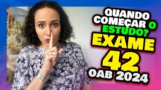 EXAME 42 OAB Quando COMEÇAR a estudar CUIDADO COM ISSO OAB 2024 [upl. by Hylton]