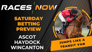 Saturday Racing Betting Preview  Ascot Haydock Wincanton  Ahoy Senor Choo Choo [upl. by Tnomal]