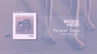 MUSTACHE AND BEARD  Melawan Senja Official Audio [upl. by Innavoeg]