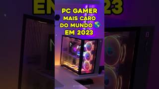 O PC GAMER mais CARO do MUNDO em 2023 🤑 [upl. by Itirp]