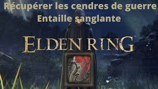 Elden Ring  Récupérer rapidement Entaille sanglante Cendres de guerre [upl. by Kimmy]