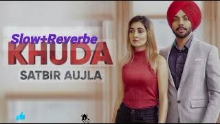 Khuda  Satbir Aujla Rav Dhillon Punjabi Lofi Song [upl. by Sender882]