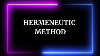 HERMENEUTIC METHOD [upl. by Dnaletak]