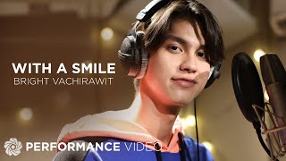 With A Smile  Bright Vachirawit Performance Video  The Official Themesong of “Still2gether PH” [upl. by Horst]