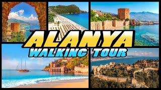 ALANYA Walking Tour  Alanya Türkiye 4k [upl. by Scheer]