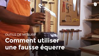 Comment utiliser une fausse équerre  Menuiserie [upl. by Merrili]