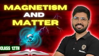 Magnetism and Matter Oneshot  CHapter 5 Class 12 Physics Oneshot 202425  CBSE JEE NEET [upl. by Anaujait132]