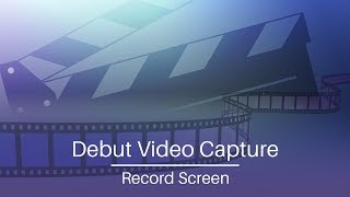 How to Record Screen  Debut Video Capture Software Tutorial [upl. by Jarnagin]