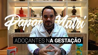 Adoçantes na Gestação [upl. by Olli]