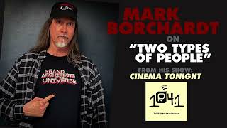 Mark Borchardt Two Types of People From Cinema Tonight [upl. by Iahk959]