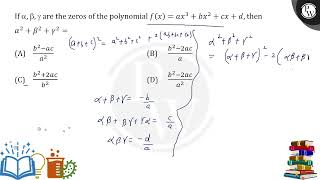 If \\alpha \beta \gamma\ are the zeros of the polynomial \fxa x3b x2c xd\ then \ [upl. by Esyli]