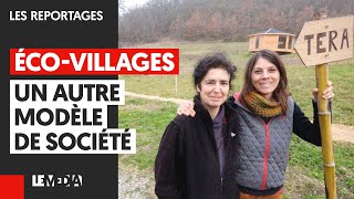 ÉCOVILLAGES  UN AUTRE MODÈLE DE SOCIÉTÉ [upl. by Aidahs]