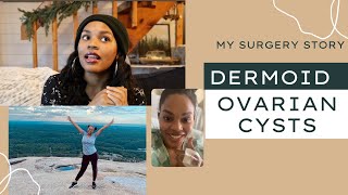 My Surgery Story Dermoid Ovarian Cysts [upl. by Godfrey324]