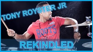 Tony Royster Jr  REKINDLED [upl. by Heidt869]