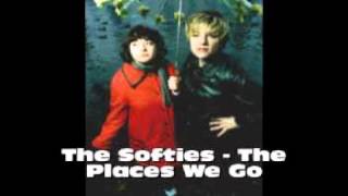 The Softies  The Places We Go [upl. by Idnew101]