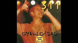 311 Overloaded Bootleg [upl. by Gere]