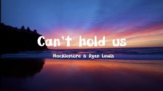 Cant hold us  Macklemore amp Ryan Lewis Lyrics ft Ray Dalton [upl. by Nodnalb]