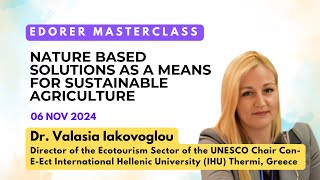 Nature Based Sustainable Solutions  Dr Valasia Iakovoglou Greece  Edorer Masterclass 6 Nov 2024 [upl. by Gearard]