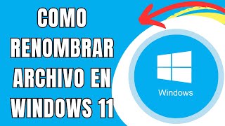 COMO RENOMBRAR ARCHIVO EN WINDOWS 11 🟢 [upl. by Richards]