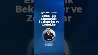 2025 İçin Ekonomik Beklentiler ve Zorluklar shorts [upl. by Rhpotsirhc]