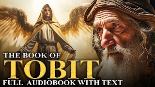 TOBIT 🌟 Excluded From The Bible  The Apocrypha  Full Audiobook With Text KJV [upl. by Archaimbaud]