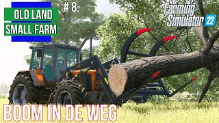 BOOM IN DE WEG  Old land Small Farm  8   Farming Simulator 22 fs22 farmingsimulator22 [upl. by Auqeenwahs590]