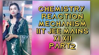 CHEMISTRY CLASS XI XII IIT JEE PART 2 REACTION MECHANISM education organicchemistry boardconcept [upl. by Jonis]